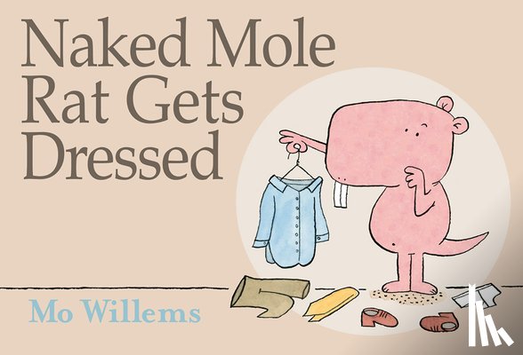 Willems, Mo - Naked Mole Rat Gets Dressed