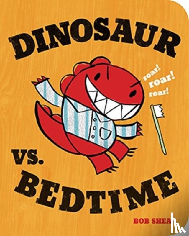 Shea, Bob - Dinosaur vs. Bedtime