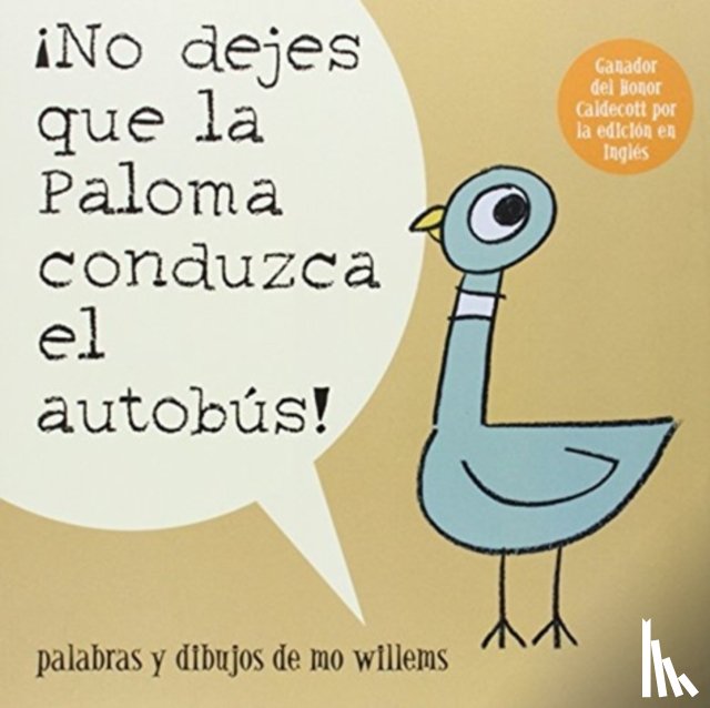 Willems, Mo - !No Dejes Que la Paloma Conduzca el Autobus!