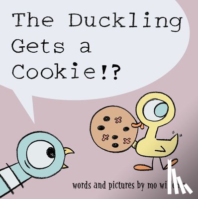 Willems, Mo - Duckling Gets a Cookie!? (Pigeon series)