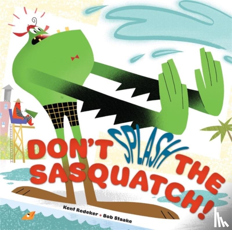 Redker, Kent - Don't Splash the Sasquatch!