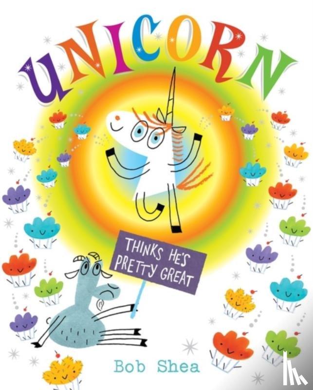 Shea, Bob - Unicorn Thinks He's Pretty Great