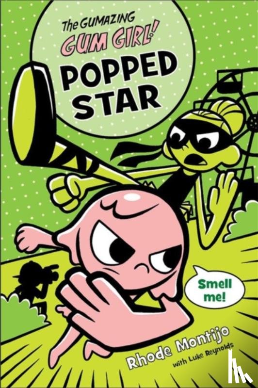 Montijo, Rhode, Reynolds, Luke - Gumazing Gum Girl!, The, Book 3: Popped Star