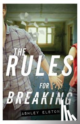Elston, Ashley - RULES FOR BREAKING