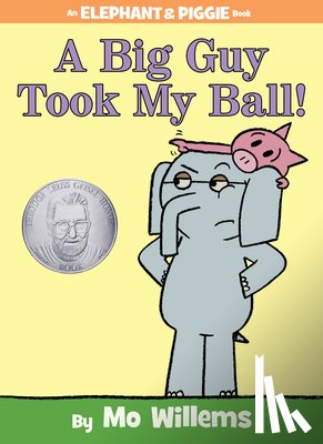 Willems, Mo - Big Guy Took My Ball! (An Elephant and Piggie Book)