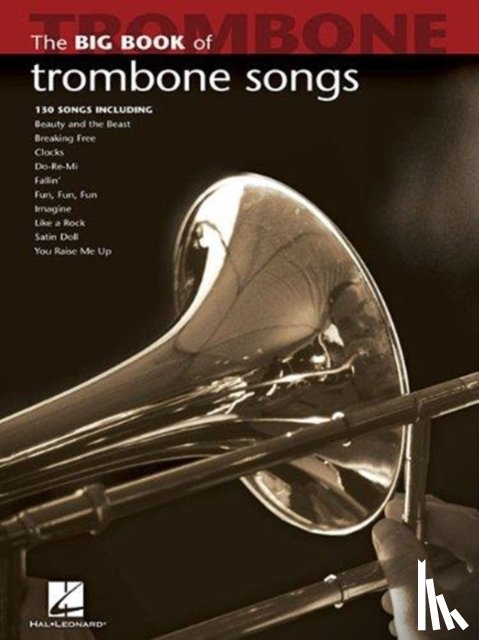 Hal Leonard Publishing Corporation - Big Book of Trombone Songs