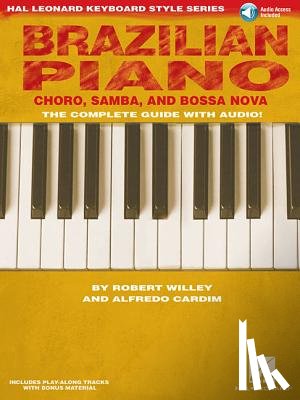 Willey, Robert, Cardim, Alfredo - Willey, R: Brazilian Piano - Choro, Samba, and Bossa Nova Ha