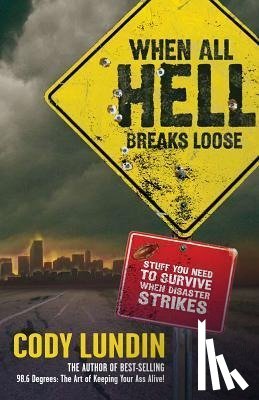 Lundin, Cody - Lundin, C: When All Hell Breaks Loose
