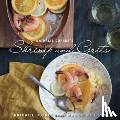 Dupree, Nathalie - Nathalie Dupree's Shrimp and Grits, Revised
