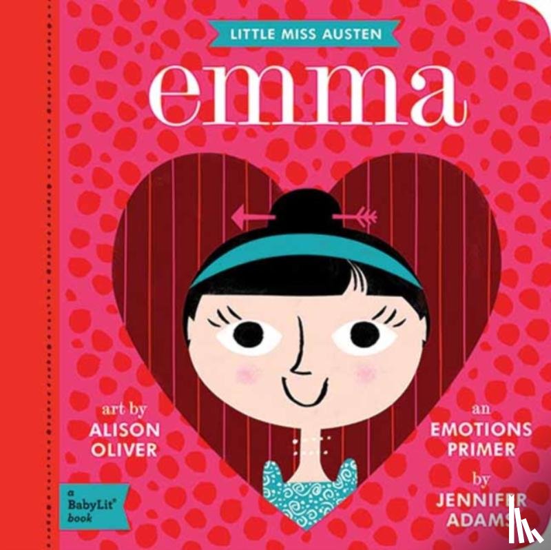 Adams, Jennifer - Little Miss Austen Emma: A BabyLit Emotions Primer