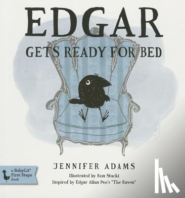 Adams, Jennifer - Edgar Gets Ready for Bed Board Book: Inspired by Edgar Allan Poe's the Raven