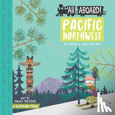 ,Haily Meyers - All Aboard! Pacific Northwest