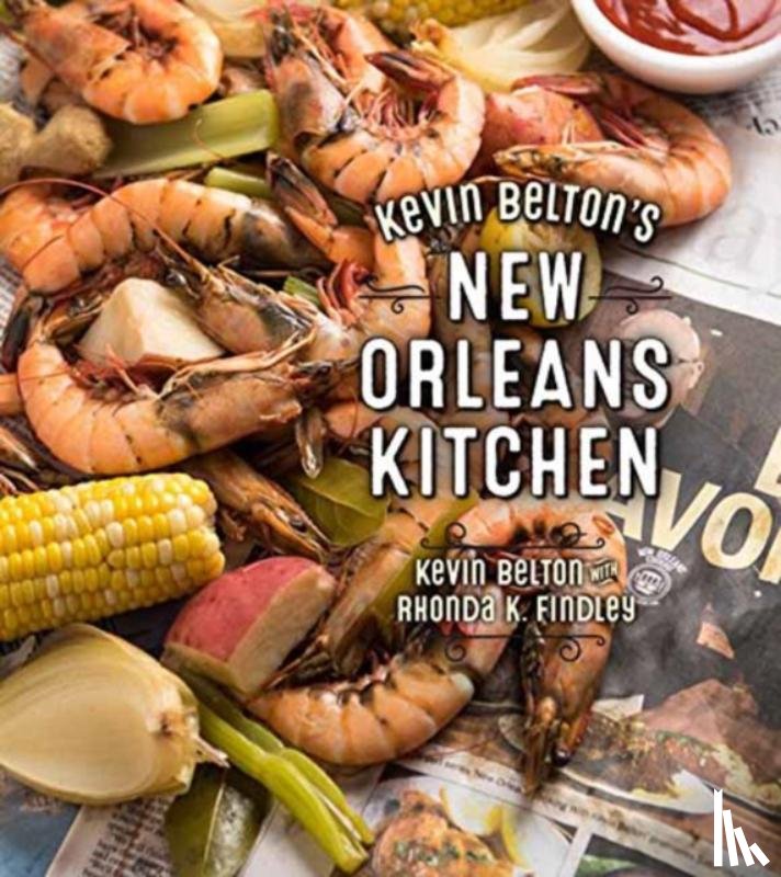 Belton, Kevin, Uhl, Eugenia - Kevin Belton's New Orleans Kitchen
