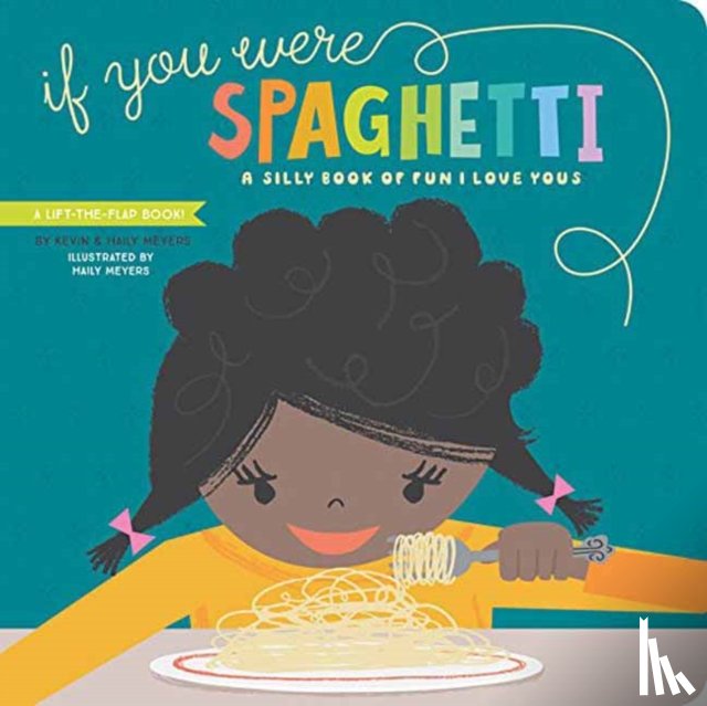 Meyers, Haily, Meyers, Kevin - If You Were Spaghetti