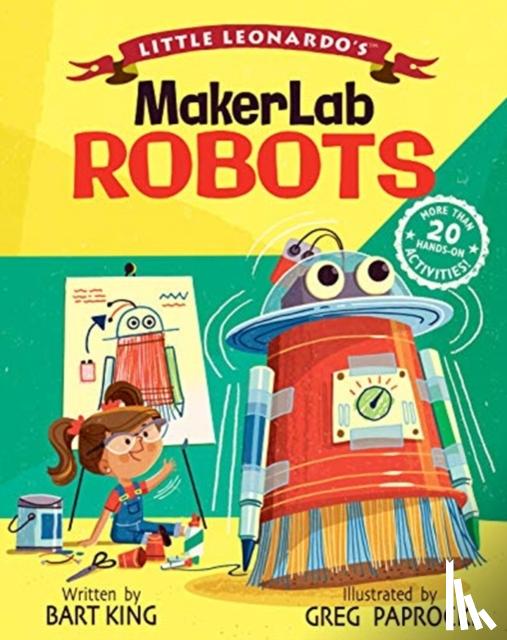 King, Bart, Paprocki, Greg - Little Leonardo's MakerLab Robots