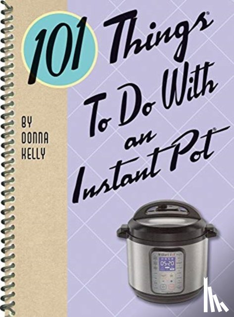 Donna, Kelly - 101 Things to do with an Instant Pot