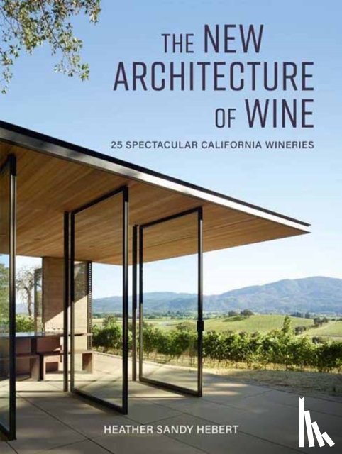 Hebert, Heather - The New Architecture of Wine