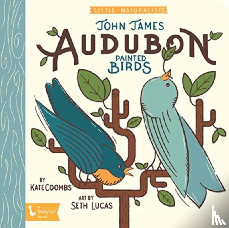 Coombs, Kate, Lucas, Seth - The Art of John James Audubon