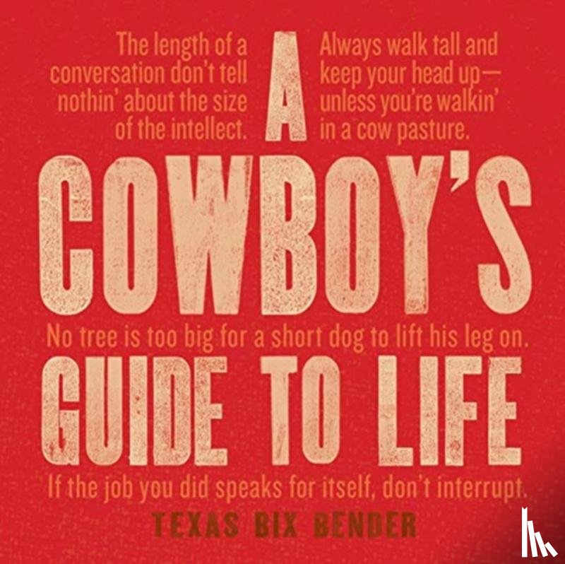 Bender, Texas Bix - A Cowbody's Guide to Life