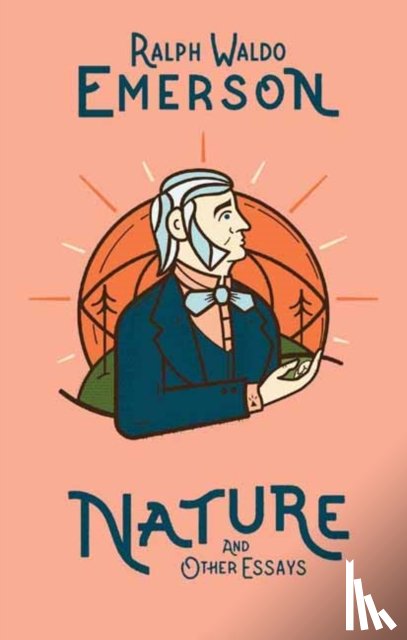 Emerson, Ralph Waldo - Nature and Other Essays