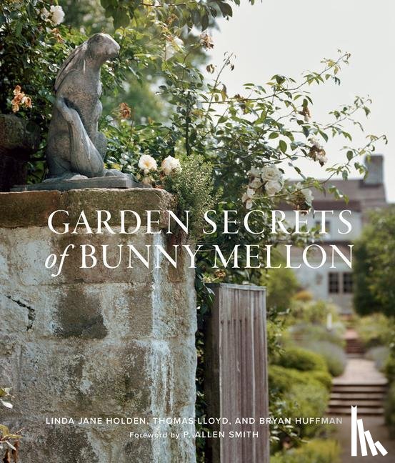 Holden, Linda, Lloyd, Thomas - Garden Secrets of Bunny Mellon