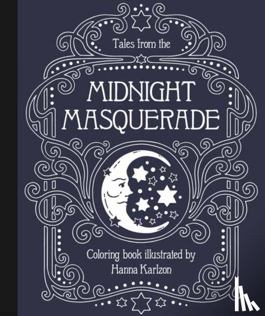 Karlzon, Hanna - Tales from the Midnight Masquerade Coloring Book