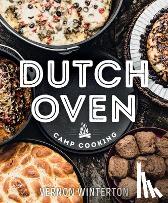 Winterton, Vernon - Dutch Oven Camp Cooking