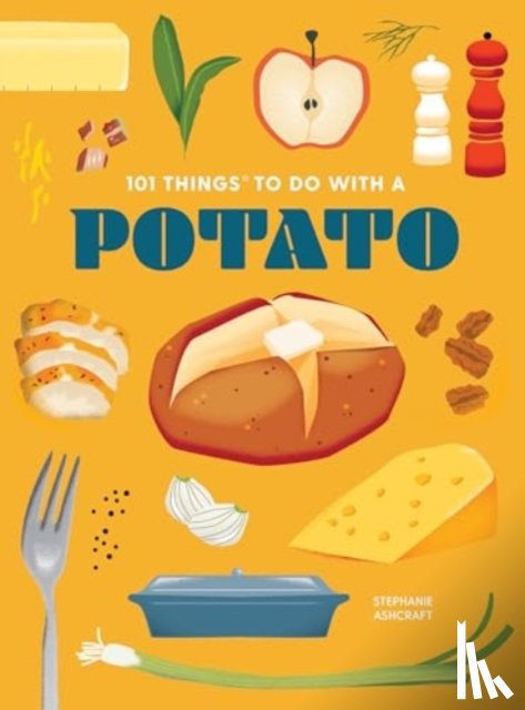 Ashcraft, Stephanie - 101 Things to Do With a Potato