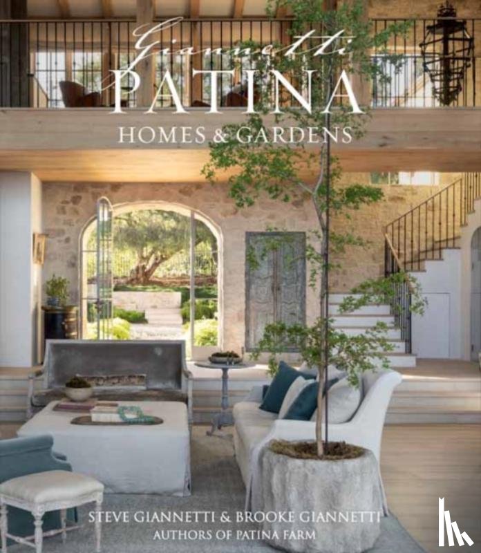Gianetti, Steve, Giannetti, Brooke - Patina Homes & Gardens