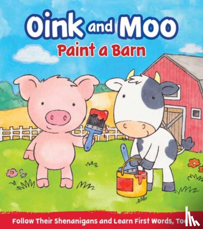 Mayfield, Marilee Joy, Spencely, Annabel - Oink & Moo Paint a Barn