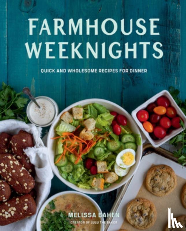 Bahen, Melissa - Farmhouse Weeknights