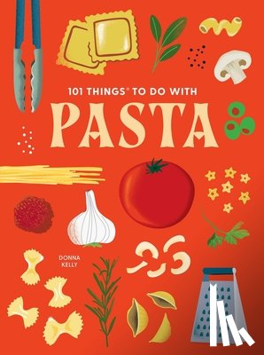 Kelly, Donna - 101 Things to Do With Pasta