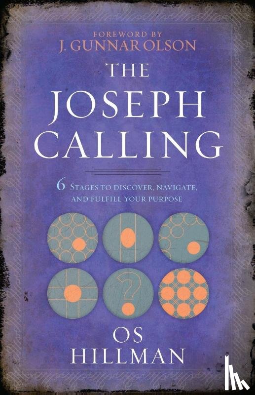 Hillman, Os - The Joseph Calling: 6 Stages to Understand, Navigate and Fulfill your Purpose