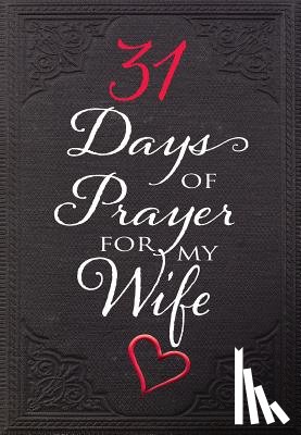 The Great Commandment Network - 31 Days of Prayer for My Wife
