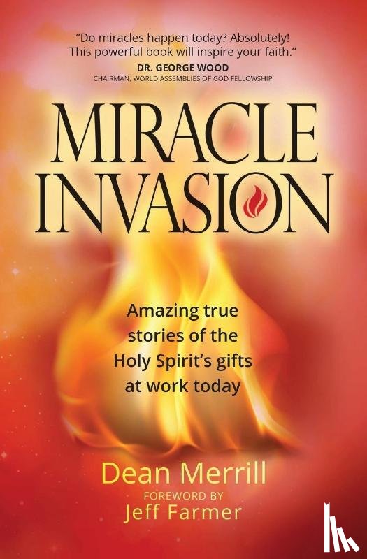 Merrill, Dean - Miracle Invasion: Amazing True Stories of God at Work Today