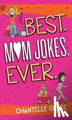 Grace, Chantelle - Best. Mom Jokes. Ever