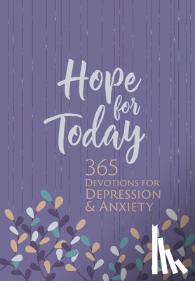 Broadstreet Publishing Group LLC - Hope for Today: 365 Devotions for Depression & Anxiety
