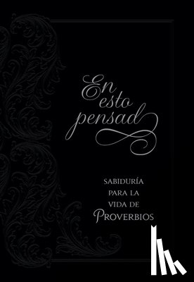 Comfort, Ray - En Esto Pensad: Sabiduría Para La Vida de Proverbios
