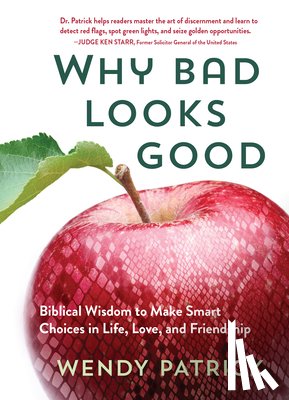 Patrick, Wendy - Why Bad Looks Good