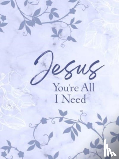 Broadstreet Publishing Group LLC - Jesus You're All I Need Ziparound Devotional