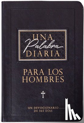 Broadstreet Publishing Group LLC - Una Palabra Diaria Para Los Hombres: Un Devocionario de 365 Días