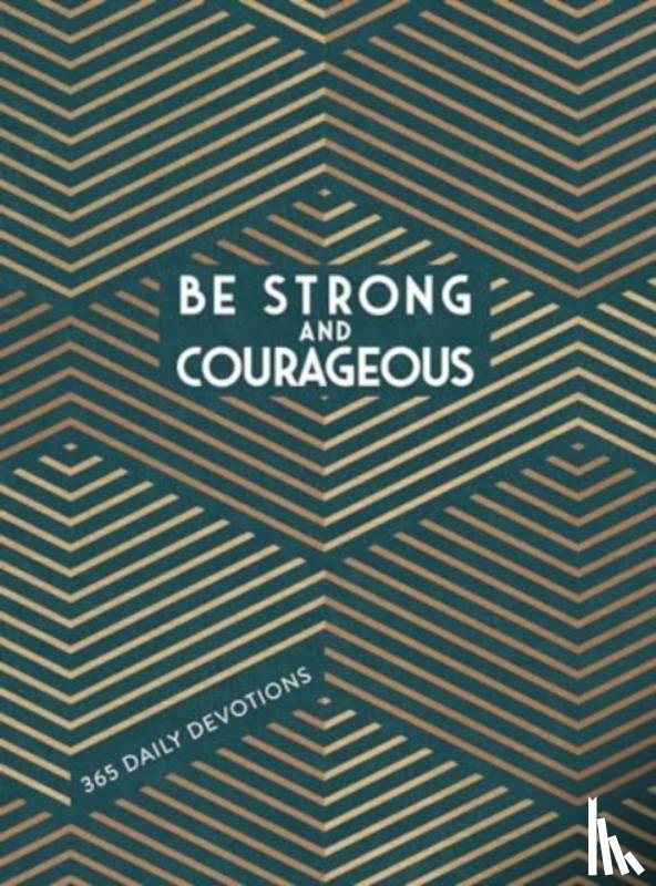 Broadstreet Publishing Group LLC - Be Strong and Courageous