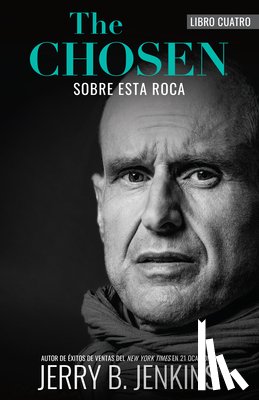 Jenkins, Jerry B. - The Chosen - Sobre Esta Roca: Una Novela Basada En La Temporada 4 de la Aclamada Serie de TV