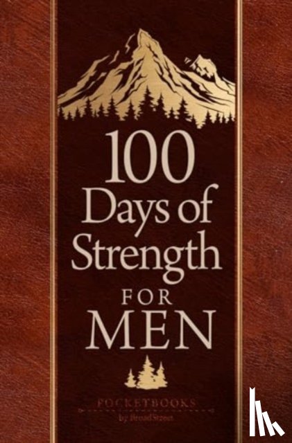 Broadstreet Publishing Group LLC - 100 Days of Strength for Men