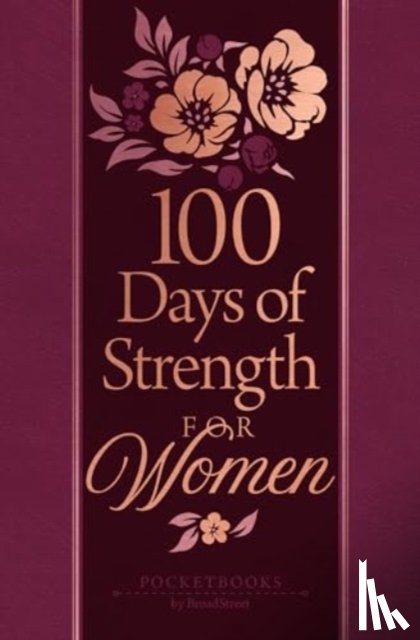Broadstreet Publishing Group LLC - 100 Days of Strength for Women