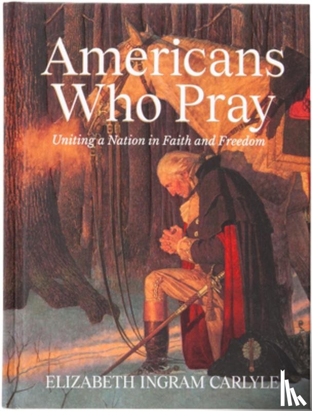 Carlyle, Elizabeth Ingram - Americans Who Pray