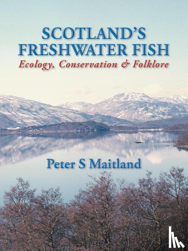 Maitland, Peter S. - Scotland's Freshwater Fish