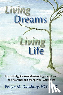 Duesbury, Evelyn M. - Living Dreams, Living Life