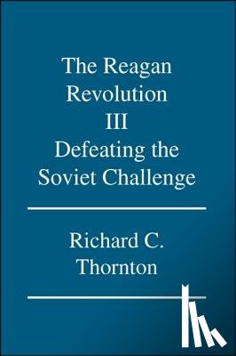 Thornton, Richard C. - The Reagan Revolution