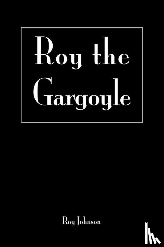 Johnson, Roy - Roy the Gargoyle